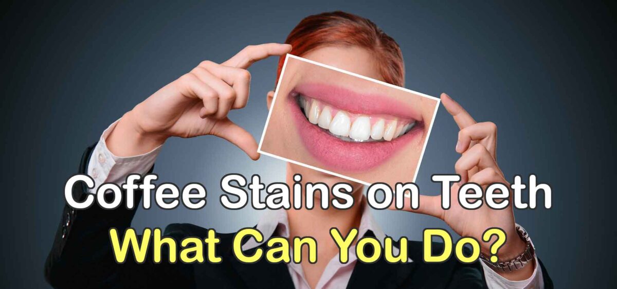 Coffee Stains On Teeth What Can You Do Achefshelp